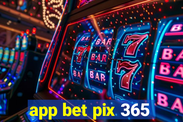 app bet pix 365